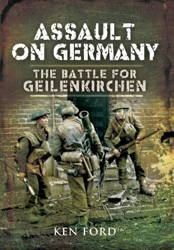 Assault on Germany: the Battle for Geilen..., Ford, Ken - Picture 1 of 2