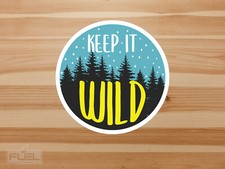 Keep It Wild Outdoors Camping Nature Environment Sky Woods Premium Vinyl Decal