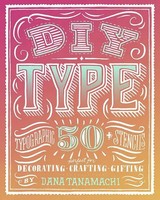 Dana Tanamachi | Diy Type | Taschenbuch | Englisch (2014) | Ean 9780804186070