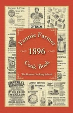Fannie Farmer 1896 Cook Book: The Boston Cooking School - Farmer, Fannie Merritt