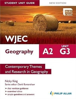 WJEC A2 Geography Student Unit Guide New Edition: Unit G3 Contemporary Themes an