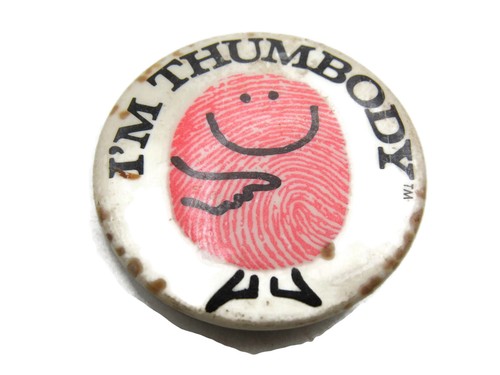 Vintage I'm Thumbody Pinback Button 70s Smiley Face Thumbprint Slogan Pun Pin