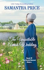The Unsuitable Amish Wedding: Amish Romance (The Amish Bonnet Sisters)