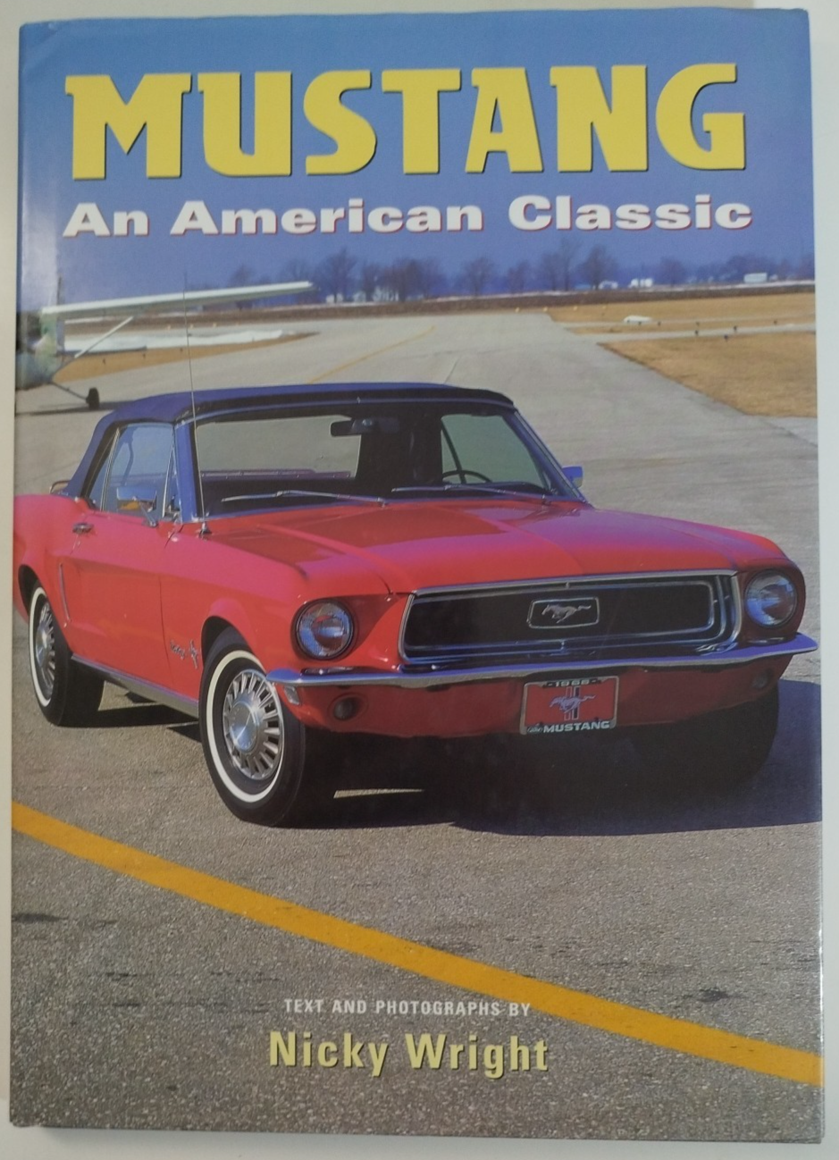 Mustang: An American Classic by Nicky Wright 1998 Hardback