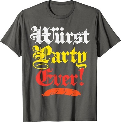 Wurst Party Ever Funny Oktoberfest Sausage Design Unisex T-Shirt