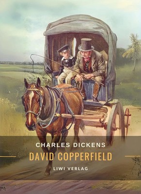 Charles Dickens: David Copperfield. Vollständige Neuausgabe Charles Dickens Buch