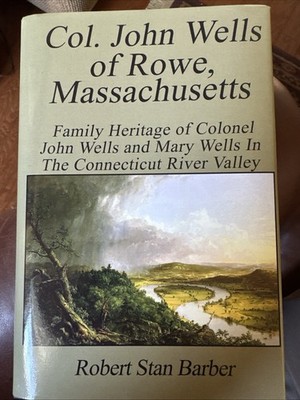 Col. John Wells of Rowe, Massachusetts by Robert Stan Barber