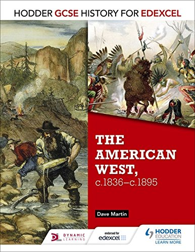 Hodder GCSE History for Edexcel: The American West, c.1835-c.1895 - Martin, Dave