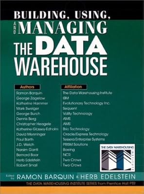 Building, Using and Managing the Data Warehouse (Data Warehousing Institute), Ba