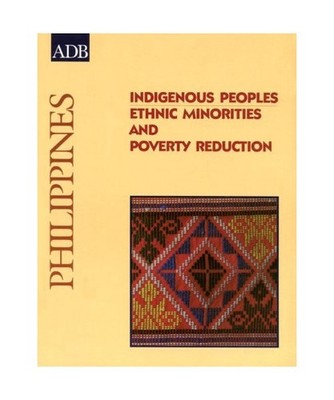 Indigenous Peoples: Ethnic Minorities and Poverty Reduction: Philippines: Philip