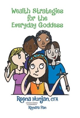 Wealth Strategies For The Everyday Goddess by Reena Hunjan, Hunjan, Brand New...