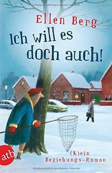 Ich will es doch auch!: (K)ein Beziehungs-Roman von... | Buch | Zustand sehr gut