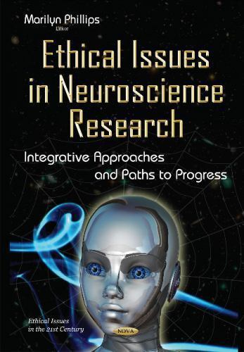 Ethical Issues in the 21st Century Ser.: Ethical Issues in Neuroscience ...