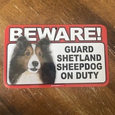 BEWARE GUARD SHETLAND SHEEPDOG ON DUTY 5" X 8" HANGABLE PLASTIC SIGN NEW