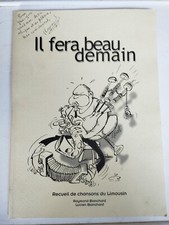 Il Fera Beau Demain. Recueil De Chansons Du Limousin Raymond Et Lucien Blanchard
