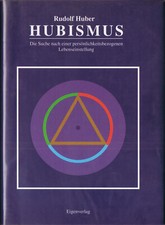 Rudolf Huber: Hubismus. Die Suche nach einer persönlichkeitsbezogenen Lebenseins