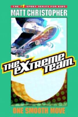 The Extreme Team 1: One Smooth Move - Hardcover - VERY GOOD