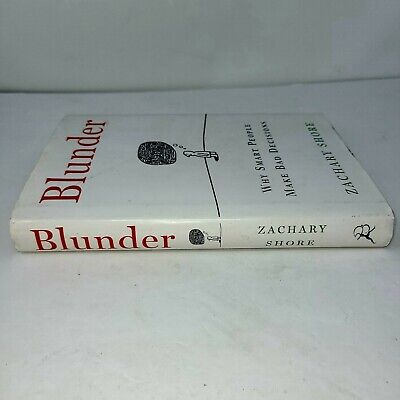 Blunder: Why Smart People Make Bad Decisions