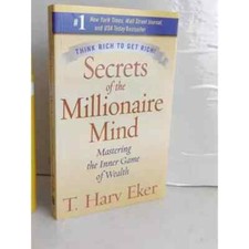 Secrets of the Millionaire Mind: Mastering Inner Game of Wealth by T. Harv Eker