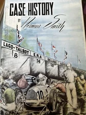 Case History By Norman Smith 1st Edition 1958 Hardcover Auto Racing SEE INDEX