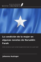 Johanna Auzinger | La CondicióN De La Mujer En Algunas Novelas De Nuruddin Farah
