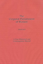 The CORPORAL PUNISHMENT of WOMEN: A..., Pimm, Mr Geoffr
