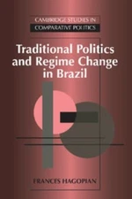 Traditional Politics and Regime Change in Brazil Hardcover France