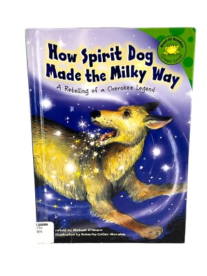 How Spirit Dog Made the Milky Way: A Cherokee Legend Hardcover Library Edition