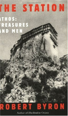 Phoenix: The Station: Athos: Treasures and Men By Robert Byron