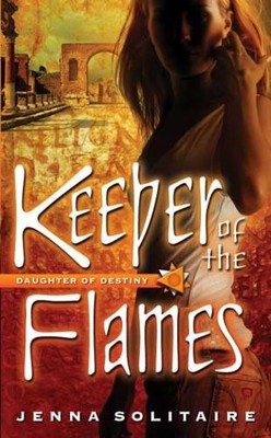 Keeper of the Flames (Daughter of Destiny S.) - Solitaire, Jenna