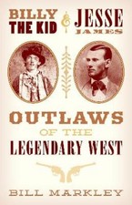 Bill Markley Billy the Kid and Jesse James (Paperback)