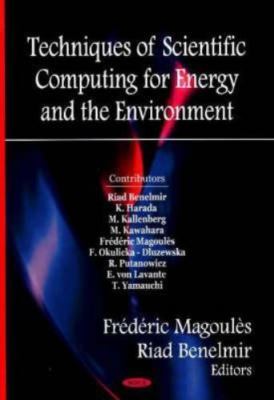 Techniques of Scientific Computing for Energy and the Environment, Hardcover ...