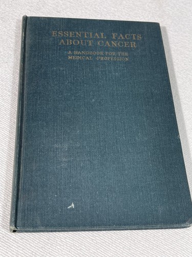 Essential Facts About Cancer 1924 American Society for the Control of Cancer