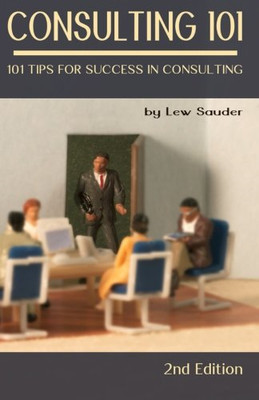 Consulting 101, 2. Auflage: 101 Tipps für den Erfolg in Co - Taschenbuch/Softback N