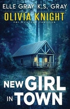 New Girl in Town Paperback Elle, Gray, K. S. Gray