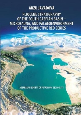 Pliocene Stratigraphy of the South Caspian Basin - Microfauna, and Palaeoenviron