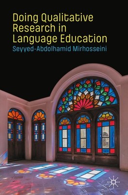 Doing Qualitative Research in Language Education Seyyed-Abdolhamid Mirhosseini