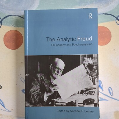 Analytic Freud: Philosophy and Psychoanalysis