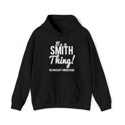 Its A Smith Thing You Wouldn't Understand Graphic Hoodie, Sizes S-5XL