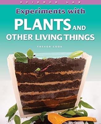 Science Lab: Experiments with Plants and other Living Things, Cook, Trevor, Used