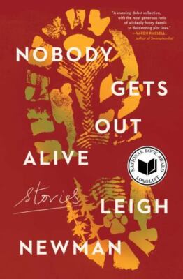 Leigh Newman Nobody Gets Out Alive (Paperback)