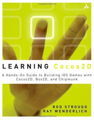 Learning Cocos2D : A Hands-On Guide to Building Ios Games with Co