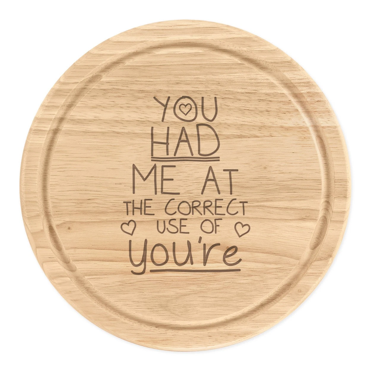 You Had Me To The Right Use Of You're Round Cheese Cutting Board Teacher