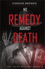 No Remedy Against Death: Ray Irish Occult Suspense Mystery Book 4 (Paperback or