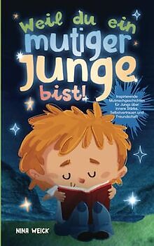 Weil du ein mutiger Junge bist!: Inspirierende Mutm... | Buch | Zustand sehr gut
