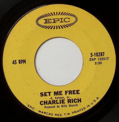 CHARLIE RICH I'LL JUST GO AWAY/SET ME FREE EPIC RECORDS VINYL 45 56-115