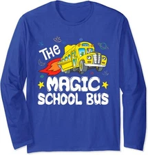 Magic School Bus Driver Everyone Is Proud Of Work Fun Long Sleeve T-Shirt