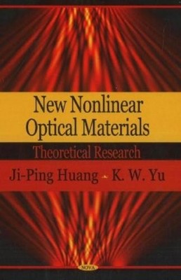 Ji-Ping Huang K W Yu Yu New Nonlinear Optical Materials (Gebundene Ausgabe)