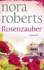 Rosenzauber: Roman (Die Blüten-Trilogie, Band 1) von Rob... | Buch | Zustand gut