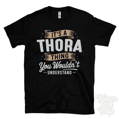 IT'S A THORA THING YOU WOULD'T UNDERSTAND T-SHIRT Name Nachname Familie Geschenk